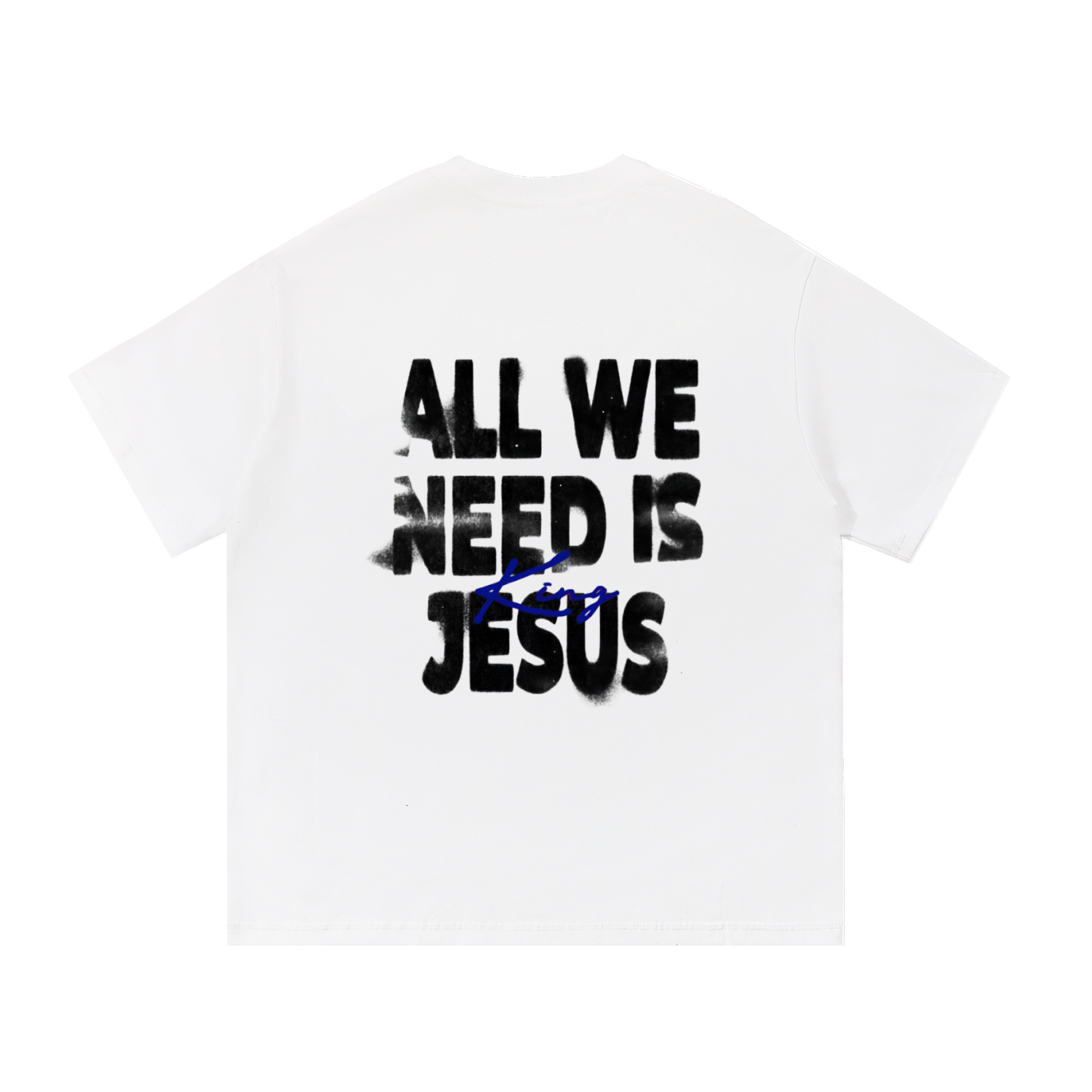 All we need is Jesus tee